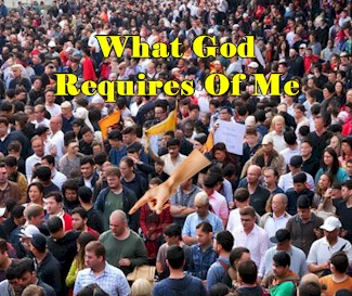What God Requires Of Me
