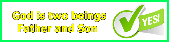God is two beings - Father and Son