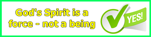 God's Spirit is a force - not a being