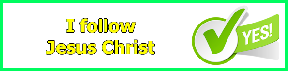 I follow Jesus Christ