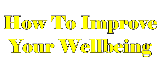 How To Improve Your Wellbeing