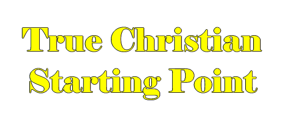 True Christian Starting Point